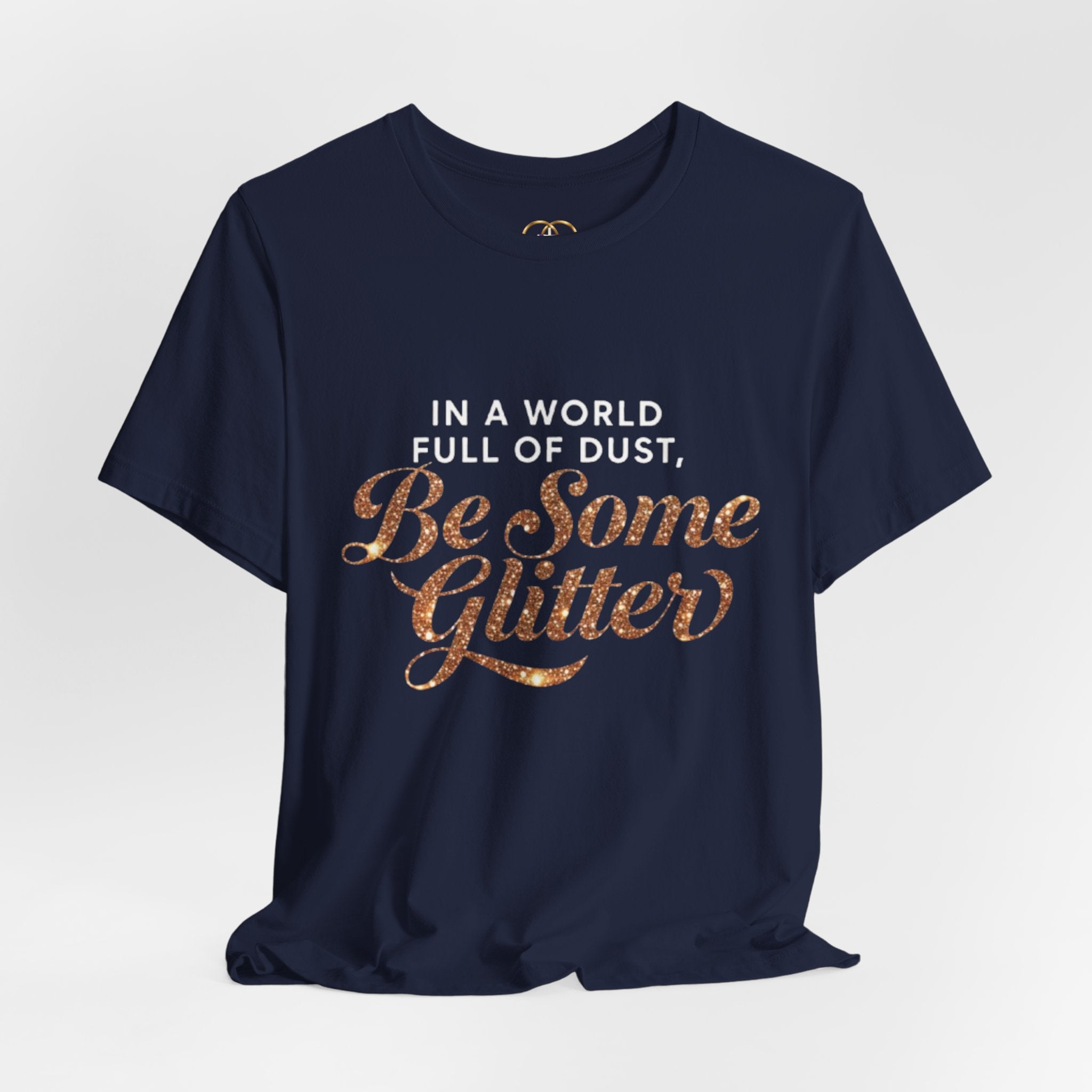 Be Some Glitter T-Shirt