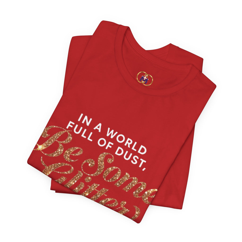 Be Some Glitter T-Shirt
