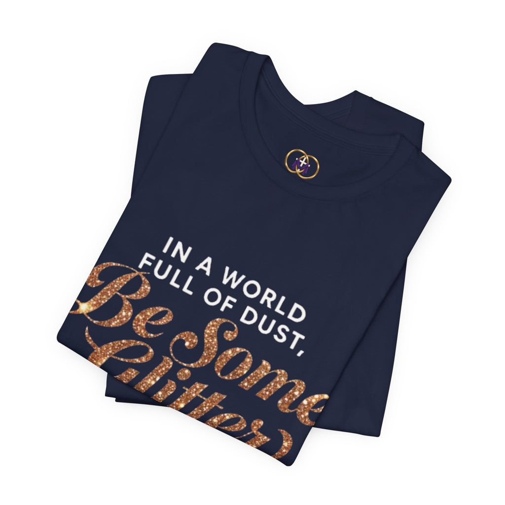 Be Some Glitter T-Shirt