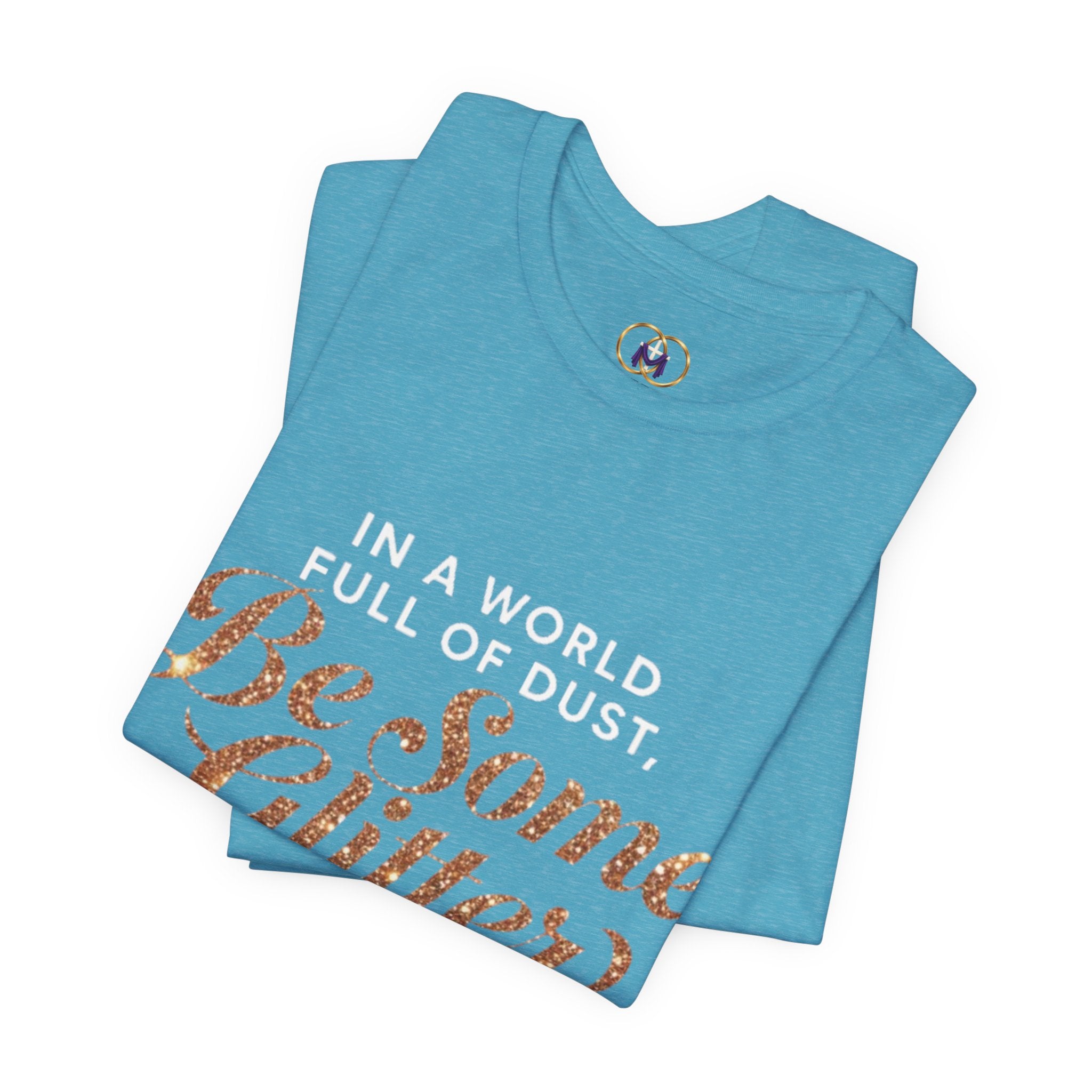 Be Some Glitter T-Shirt