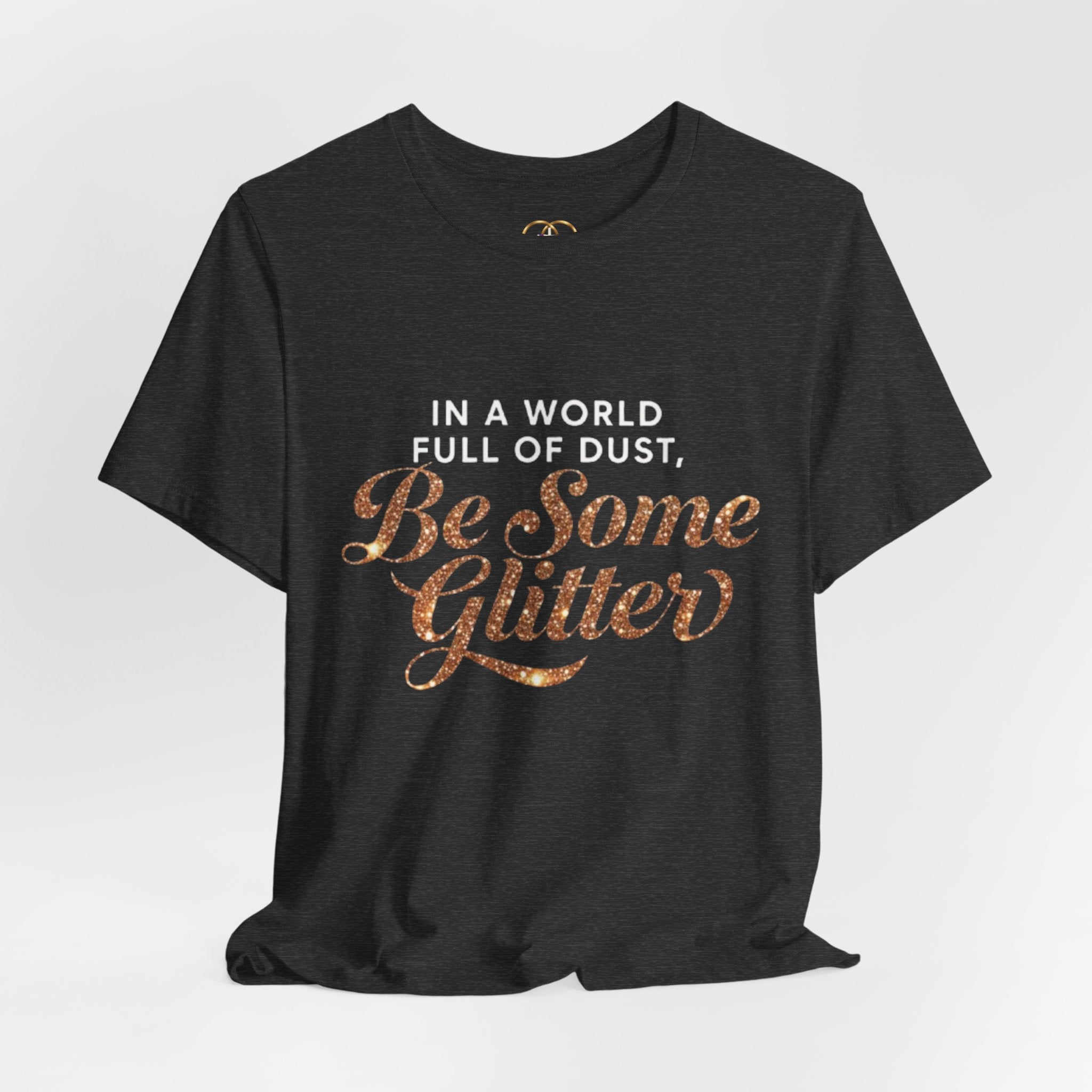 Be Some Glitter T-Shirt